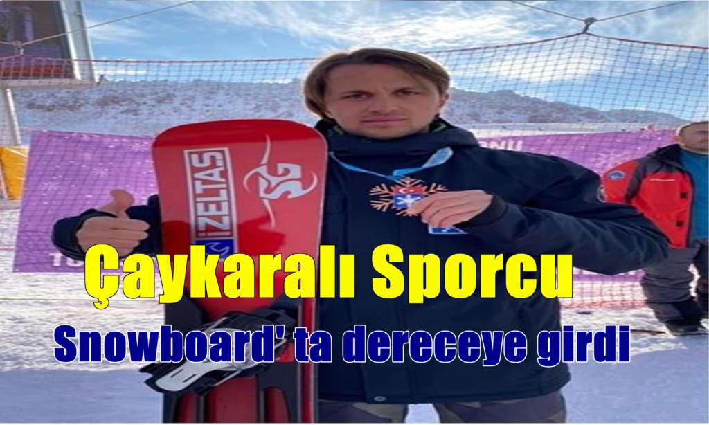 Çaykaralı Sporcu Snowboard ‘ta üçüncü oldu
