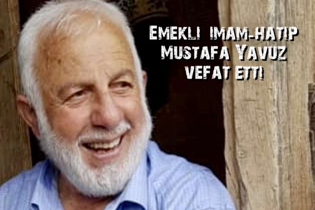 Emekli imam-hatip Mustafa Yavuz vefat etti