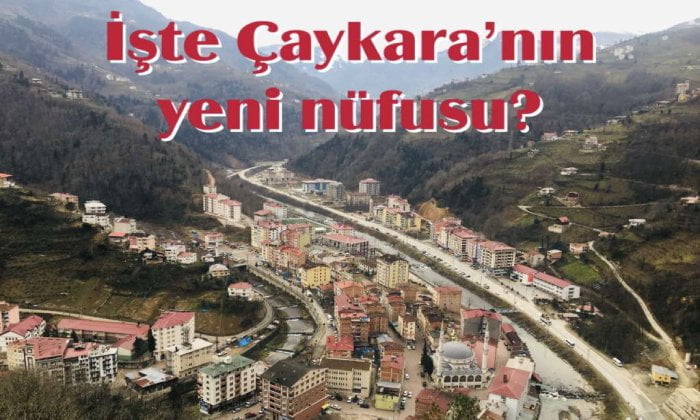 Çaykara’nın yeni nüfusu belli oldu