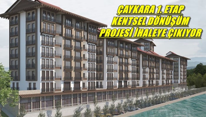 Çaykara Toki 1.etap 84 konut, 45 dükkan ve 1 terminal inşaatı ihaleye çıkıyor