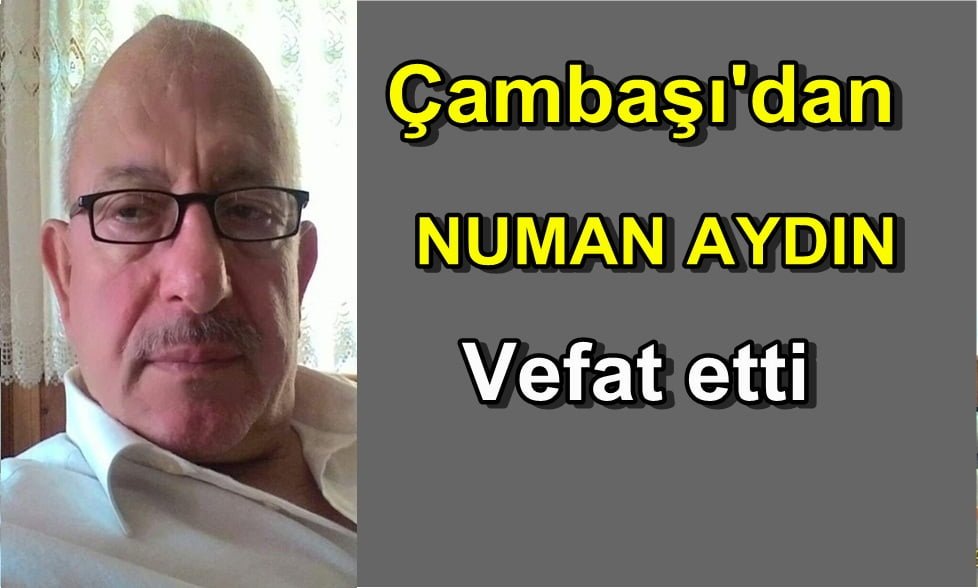 Numan Aydın İstanbul’da vefat etti