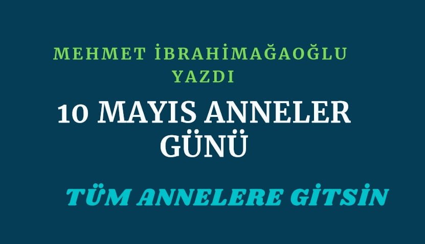 10 Mayıs Anneler günü