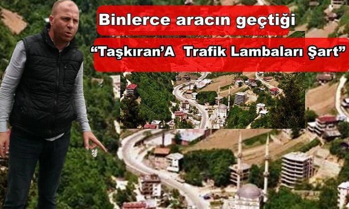 Çaykara Taşkıran Mahallesine Trafik lambaları şart