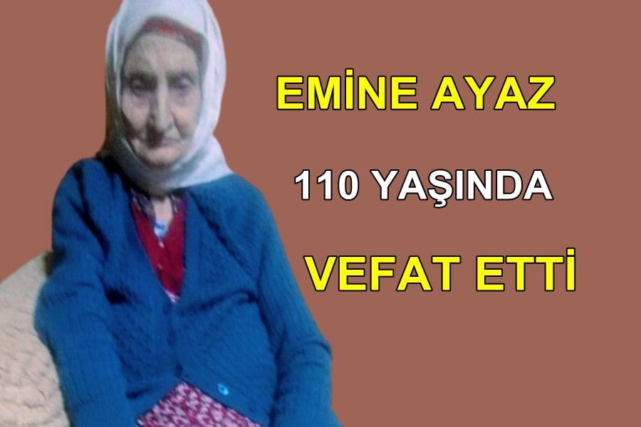 Demirli Mahallesinden Emine Ayaz vefat etti