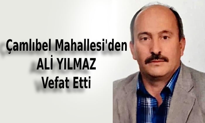 Ali Yılmaz vefat Etti