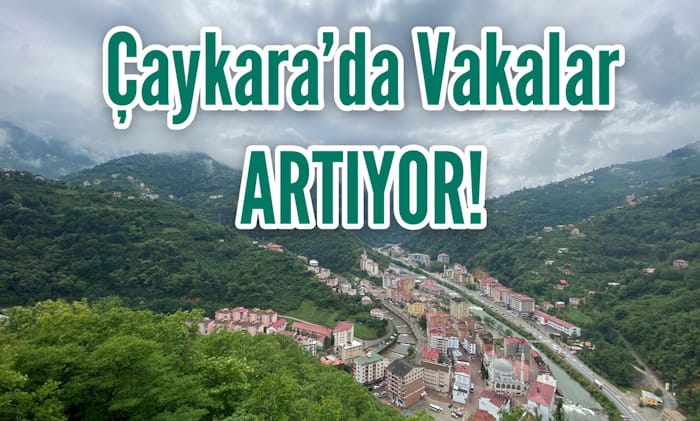 Çaykara’da Koronavirüs vakalarında artış!