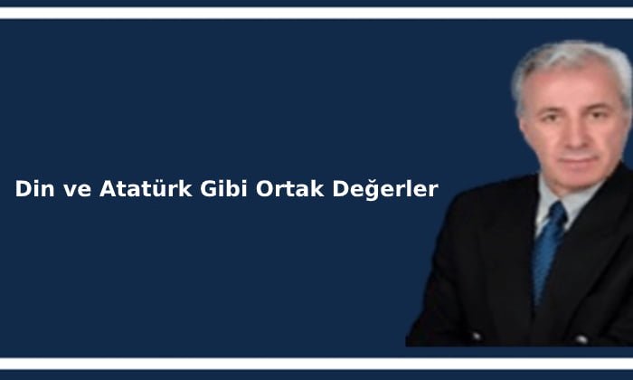 Din ve Atatürk Gibi Ortak Değerler