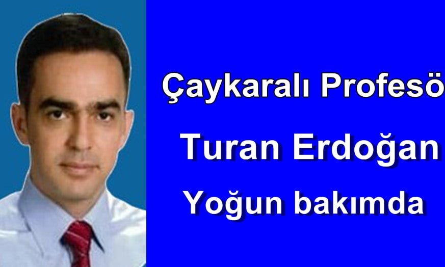 Kavid 19’u yenen Çaykaralı Profesör daha sonra beyin kanaması geçirdi