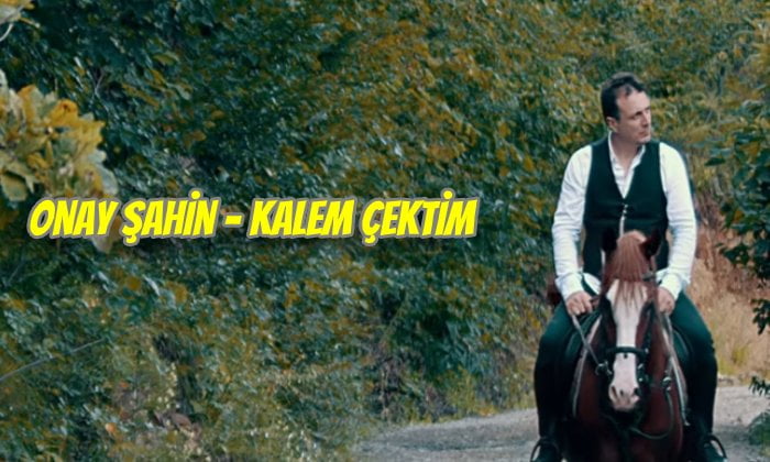 Onay Şahin – Kalem Çektim