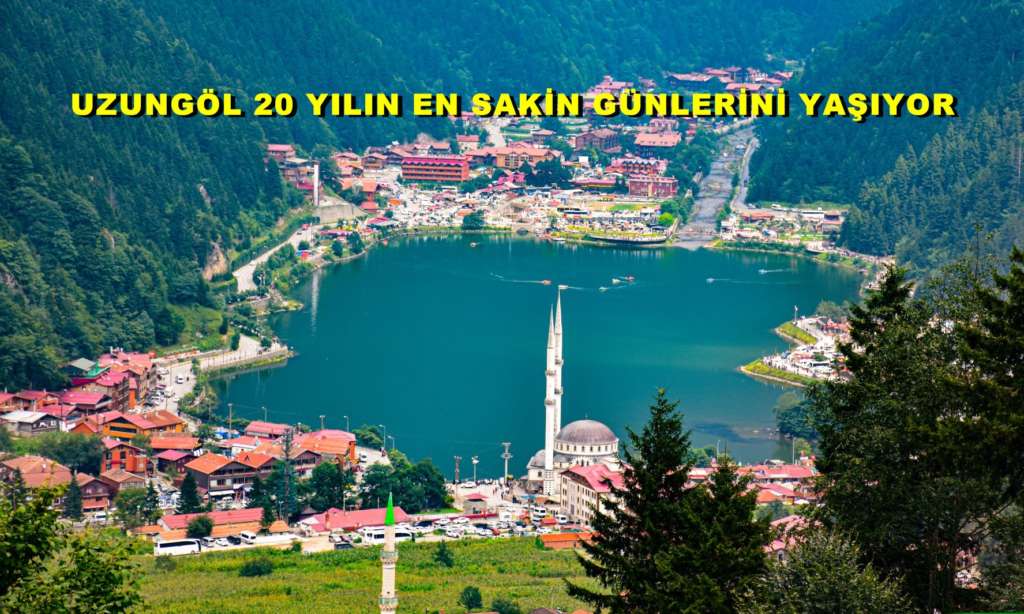 Uzungöl 20 yılın en sakin turizm sezonunu yaşıyor.