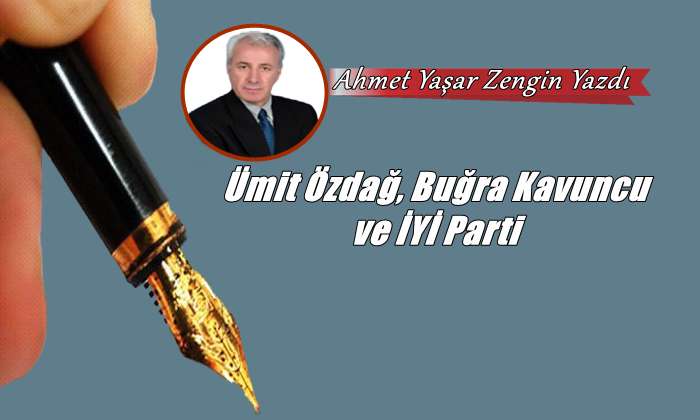 Ümit Özdağ, Buğra Kavuncu ve İYİ Parti