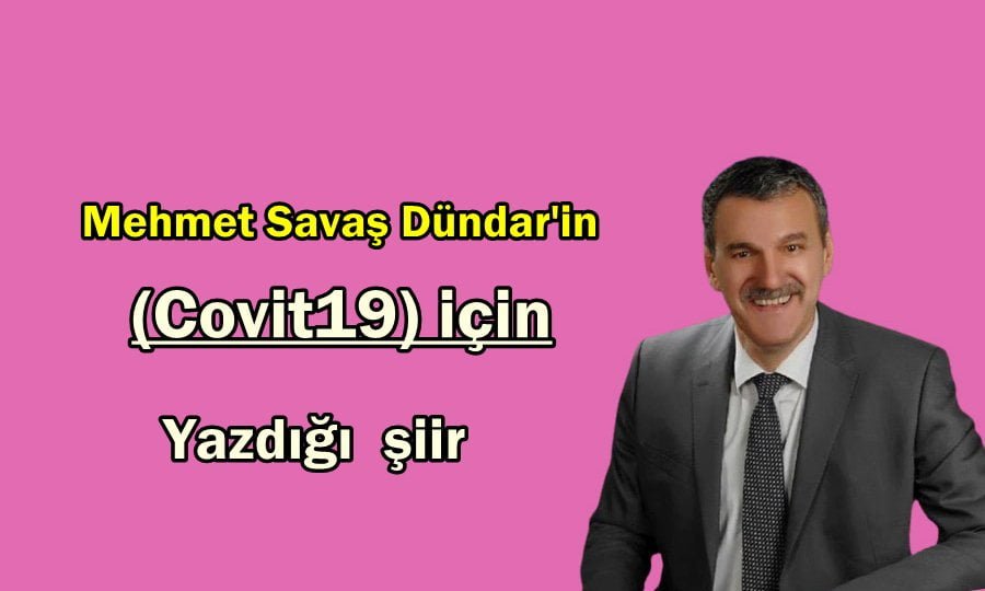 Çaykaralı Muhtar’ın Covit 19 için yazdığı şiir