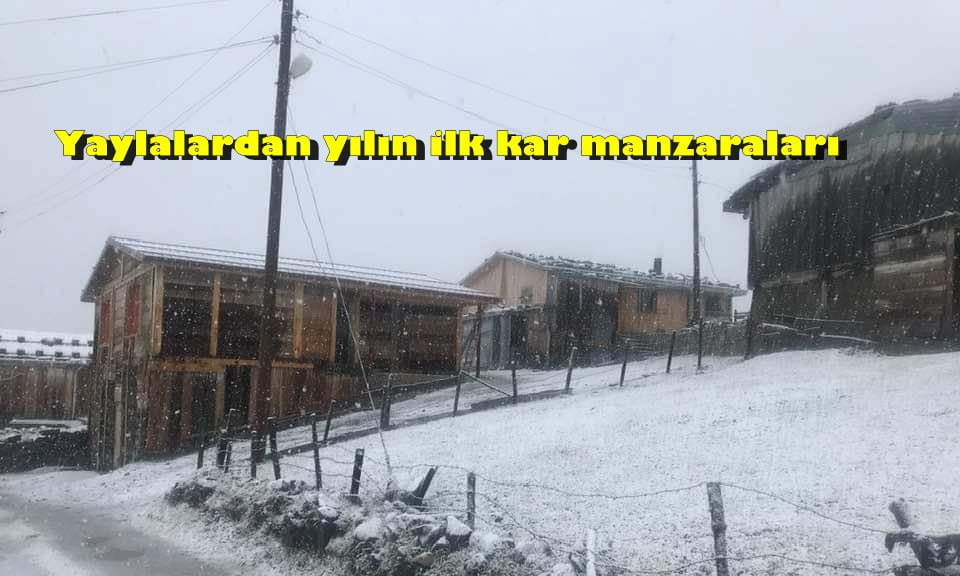 Çaykara’nın Yaylalarına yılın ilk karı yağdı