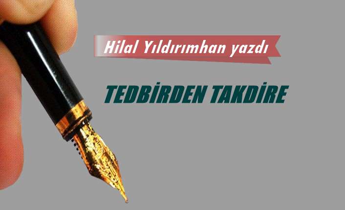 Tedbirden takdire