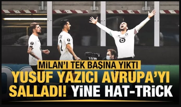 Yusuf Yazıcı durdurulamıyor! Yine hat-trick