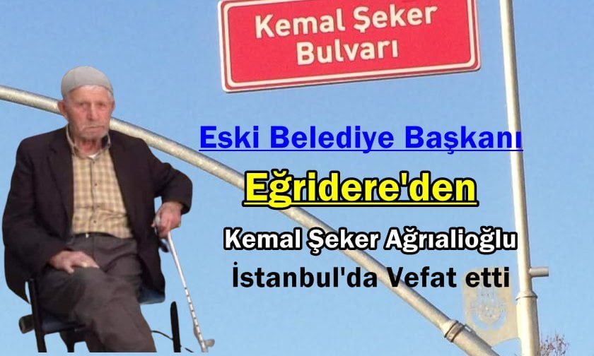 Çaykaralı eski Gazıosmanpaşa Belediye Başkanı Kemal Şeker vefat etti