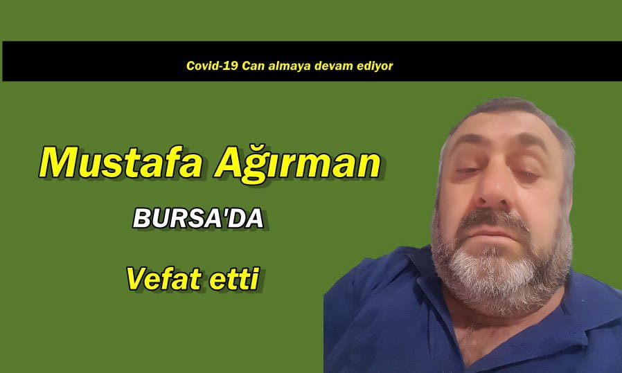Mustafa Ağırman Bursa’da vefat etti