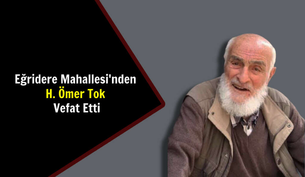 Ömer Tok Vefat Etti