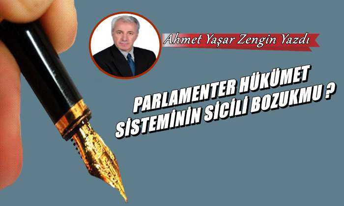 Parlamenter Hükümet Sisteminin Sicili Bozuk mu?