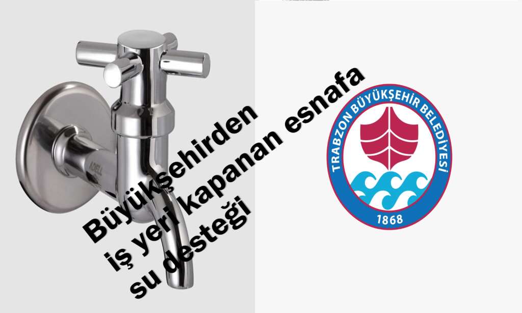 Trabzon Büyükşehir Belediyesinden iş yeri kapanan esnafa su desteği