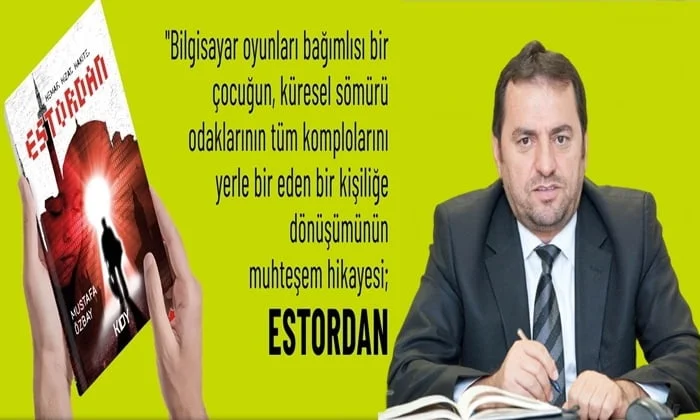 Hemşerimiz Mustafa Özbay’ın “ESTORDAN” adlı romanı piyasaya çıktı