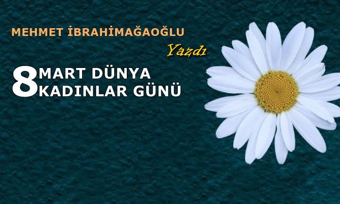 8 Mart dünya kadınlar günü