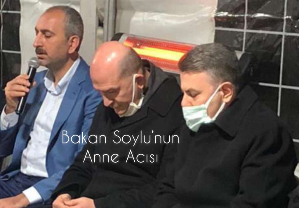 Bakan Süleyman Soylu’nun anne acısı