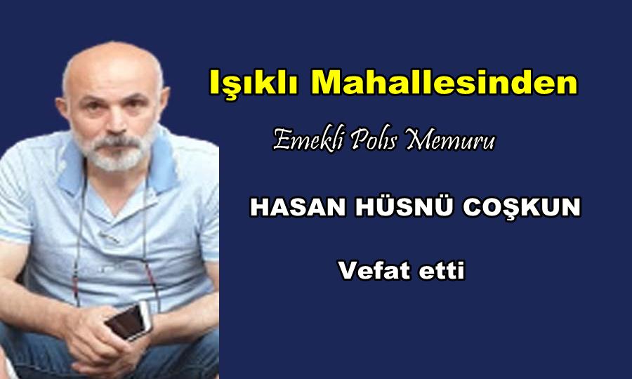 Işıklı Mahallesinde Hasan Hüsnü Coşkun vefat etti