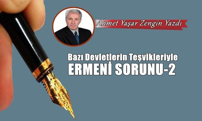 Bazı Devletlerin Teşvikleriyle Ermeni Sorunu -2