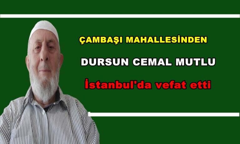 Dursun Cemal Mutlu İstanbul’da vefat etti