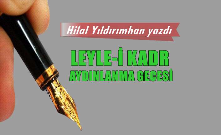 Leyle-i Kadr Aydınlanma Gecesi