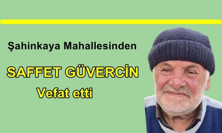 Şahinkaya Mahallesinden Saffet Güvercin vefat etti