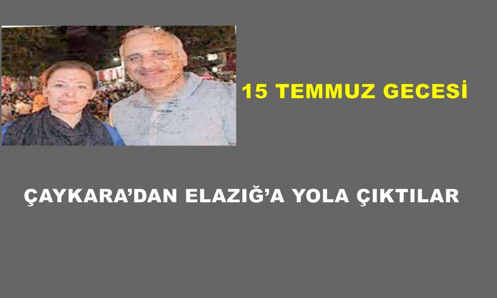 15 Eylül Gecesi Çaykara’dan Elazığ’a yola çıktılar