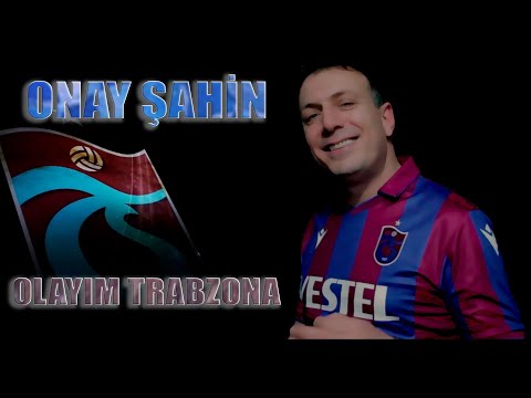 Onay ŞAHİN “OLAYIM TRABZON’a” TRABZONSPOR