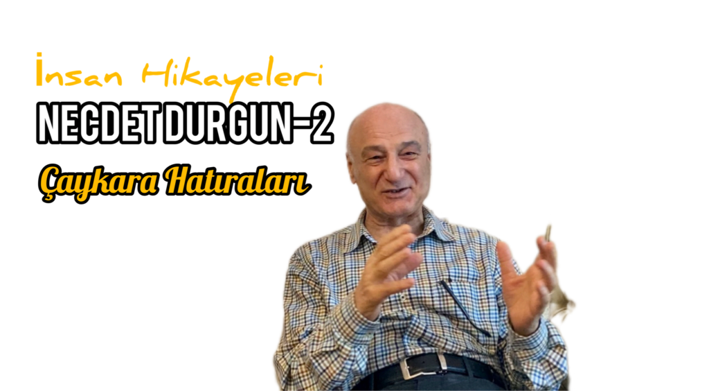 İnsan Hikayeleri (Necdet Durgun-2)