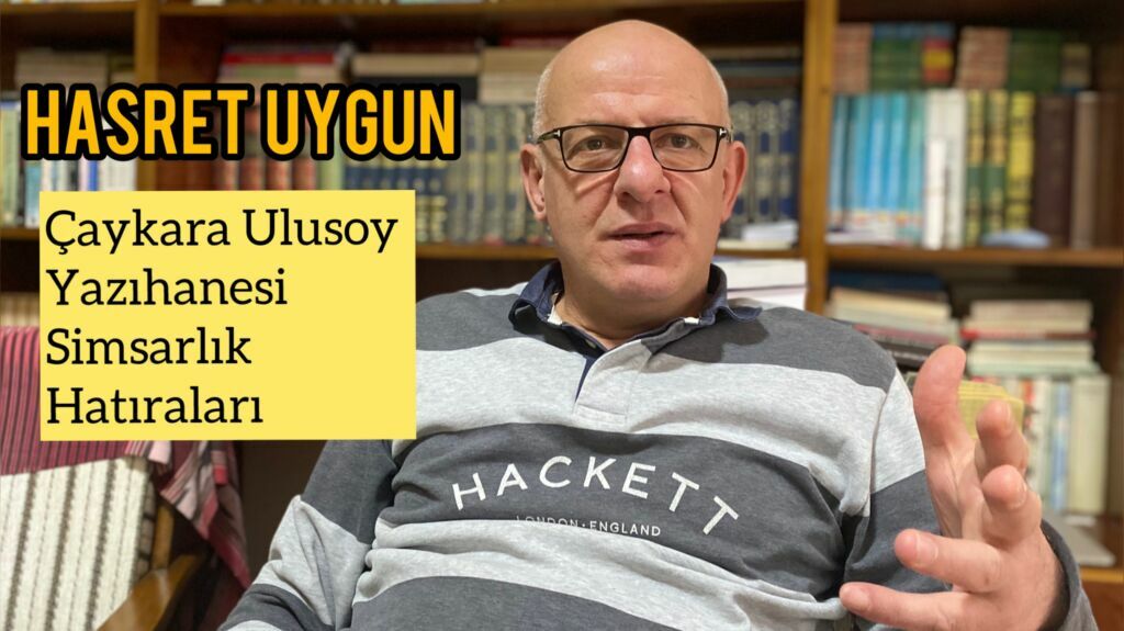 Hasret Uygun ile Simsarlık Hatıraları