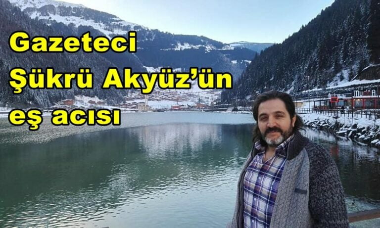 Uzungöl Mahallesinden Sabahat Akyüz vefat etti