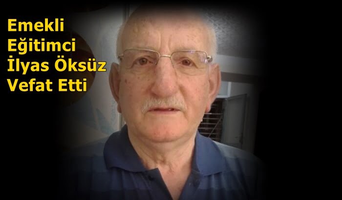 Kabataş Mahallesinden İlyas Öksüz vefat etti