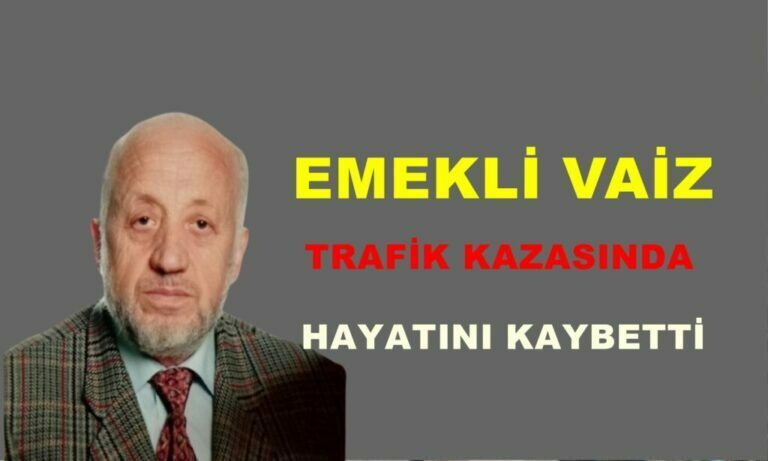 Emekli Vaiz Trafik kazası sonucu hayatını kaybetti