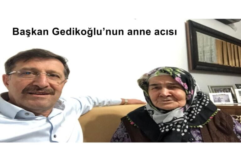 Namık Kemal Gedikoğlu ‘nun anne acısı