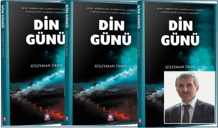 Eğitimci Yazar Süleyman Dama’nın son kitabı çıktı