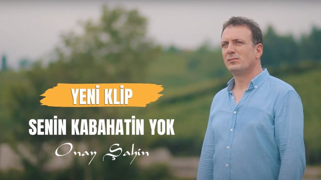 Onay Şahin – Senin Kabahatin Yok