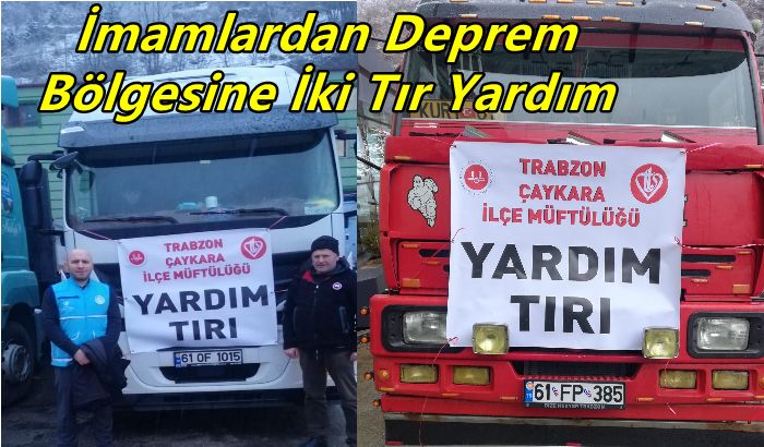 Çaykara Müftülüğü deprem bölgesine iki tır yardım gönderdi