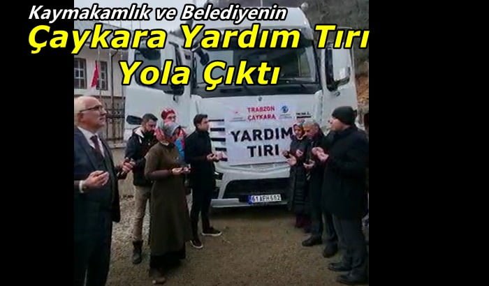 Çaykara yardım tırı yola çıktı