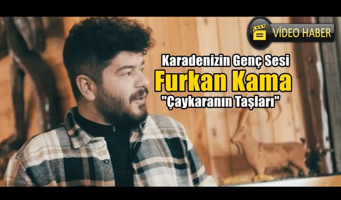Furkan Kama “Çaykara’nın taşları”