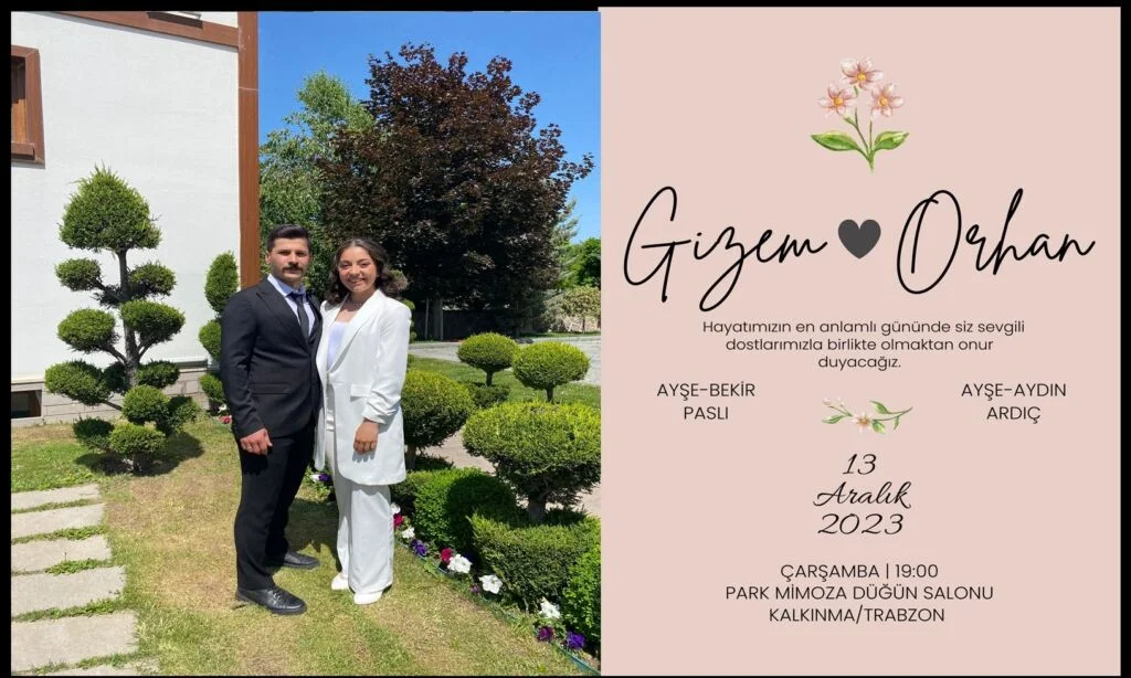 Ardıç ve Paslı Aileleri Düğünlerine davet ediyorlar