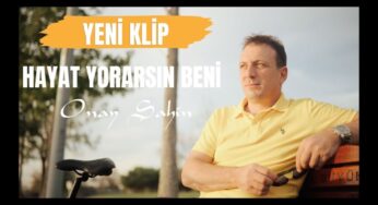 Onay Şahin – Hayat Yorarsın Beni