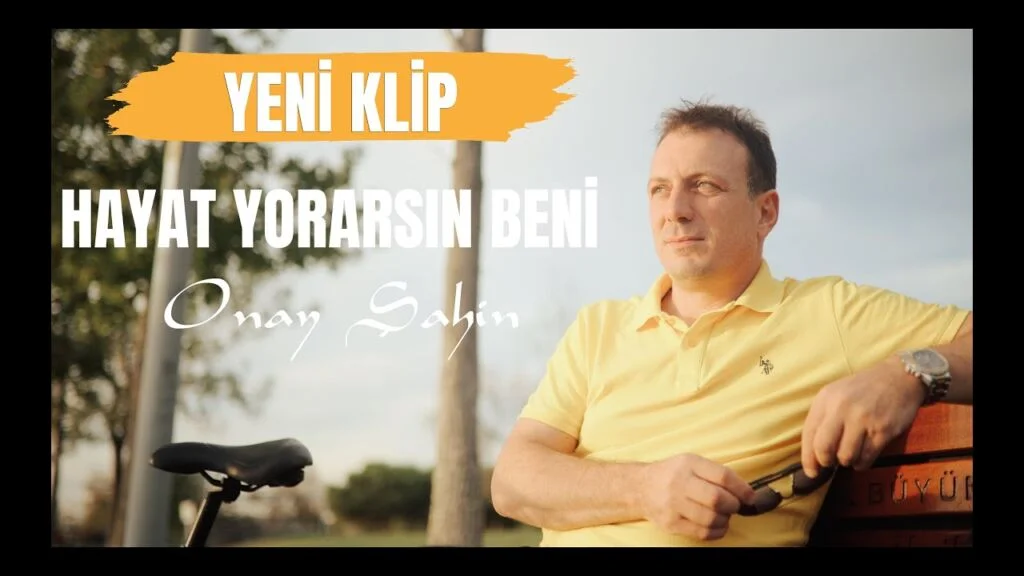 Onay Şahin – Hayat Yorarsın Beni