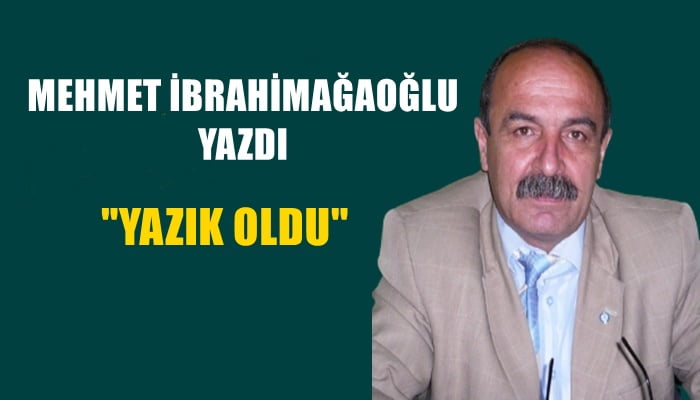 Yazık oldu