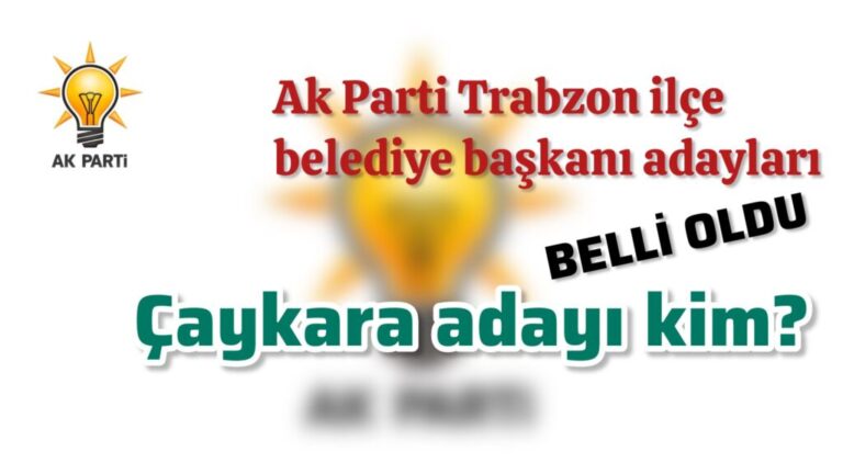 İşte Ak Parti’nin ilçe belediye başkanı adayları
